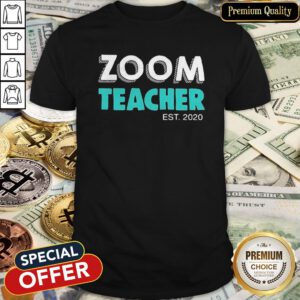 Zoom Teacher Est 2020 Teacher Day Shirt