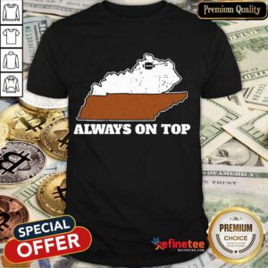 Awesome Always On Top Football Shirt- Design By Refinetee.com