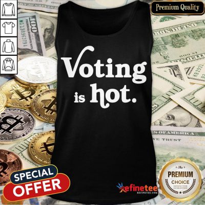 Awesome Voting Is Hot Classic Tank Top- Design By Refinetee.com