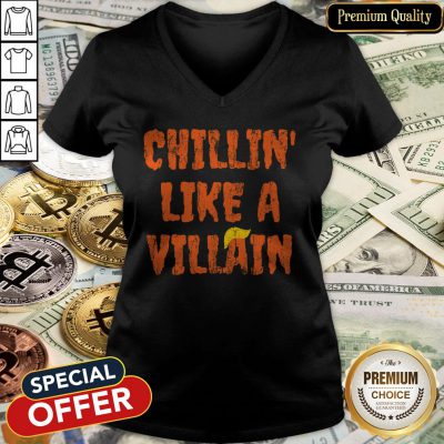 Chillin' Like A Villain Anti Trump Nope Hair Halloween 2020 V-neck