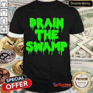 Funny Drain The Swamp Trump Political Shirt- Design By Refinetee.com