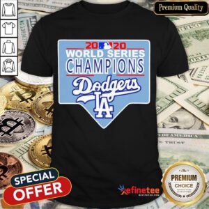 Funny Team LA Dodgers 2020 World Series Champions Shirt- Design By Refinetee.com