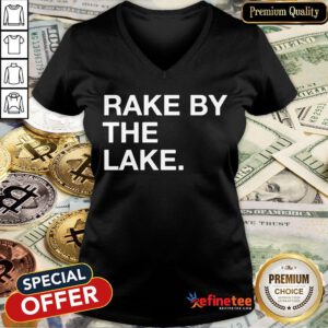 Good Rake By The Lake V-neck- Design By Refinetee.com