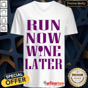 Good Run Now Wine Later V-neck- Design By Refinetee.com