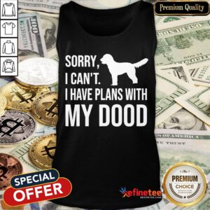 Happy Sorry I Can't I Have Plans With My Dood Labradoodle Tank Top-Design By Refinetee.com