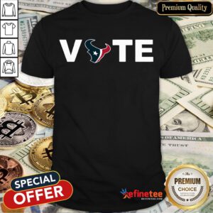Hot Houston Texans Vote Tee Shirt- Design By Refinetee.com