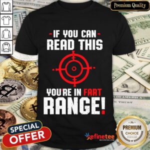 Hot If You Can Read This Youre In Fart Range Shirt Fun Vintage Shirt- Design By Refinetee.com