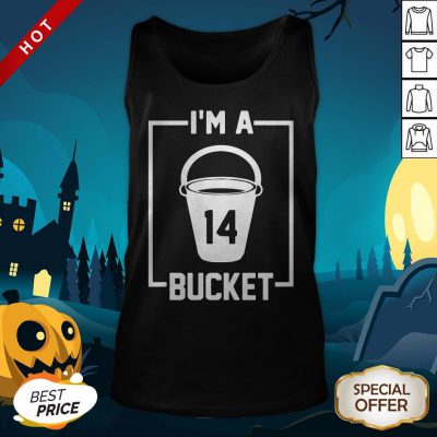 I’m A 14 Bucket Tank Top