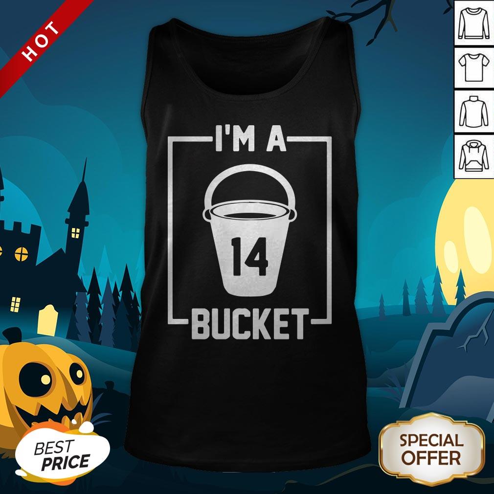 I’m A 14 Bucket Tank Top