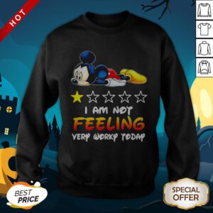 Mickey Mouse I’m Not Feeling Very Worky Today SweatShirt