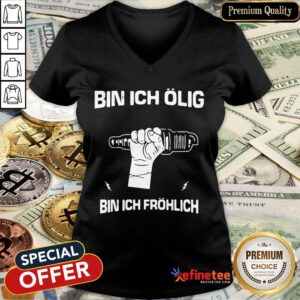 Nice Bin Ich Olig Bin Ich Frohlich V-neck- Design By Refinetee.com
