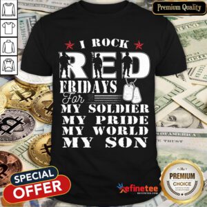 Nice I Rock Red Feidays For My Soldier My Pride My World My Son Shirt- Design By Refinetee.com