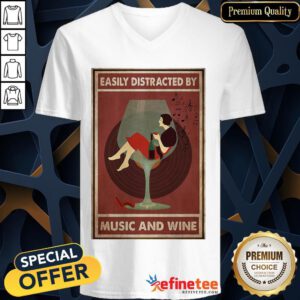 Official New Easily Distracted By Music And Wine Funny V-neck- Design By Refinetee.com