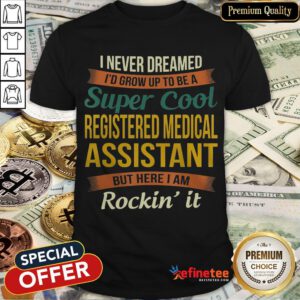 Official Registered Medical Assistant Shirt- Design By Refinetee.com