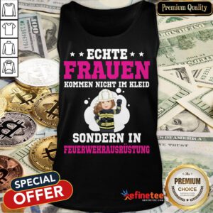 Official Retterherzen Echte Frauen Kommen Nicht I'm Kleid Sondern I'm Feuerwehrausrustung Tank Top