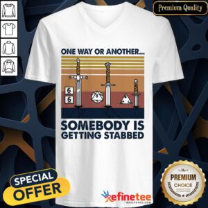 One Way Or Another Somebody Is Getting Stabbed V-neck