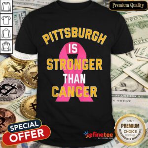 Pittsburgh Is Stronger Than Cancer Awareness Pink Ribbon Shirt