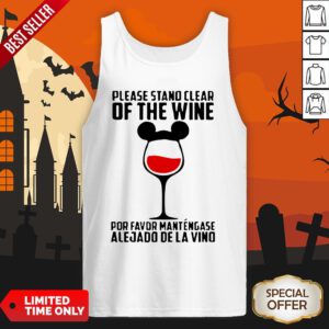 Please Stand Clear Of The Wine Por Favor Mantengase Alejado De La Vino Tank Top
