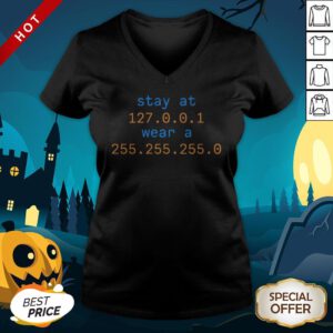 Stay At 127.0.0.1 Wear A 255.255.255.0 V-neck