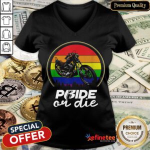 Top Gay Pride Or Die Vintage V-neck- Design By Refinetee.com