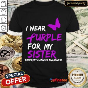 Top Pancreatic Cancer I Wear Purple For My Sister Ribbon T-Shirt-Design By Refinetee.com