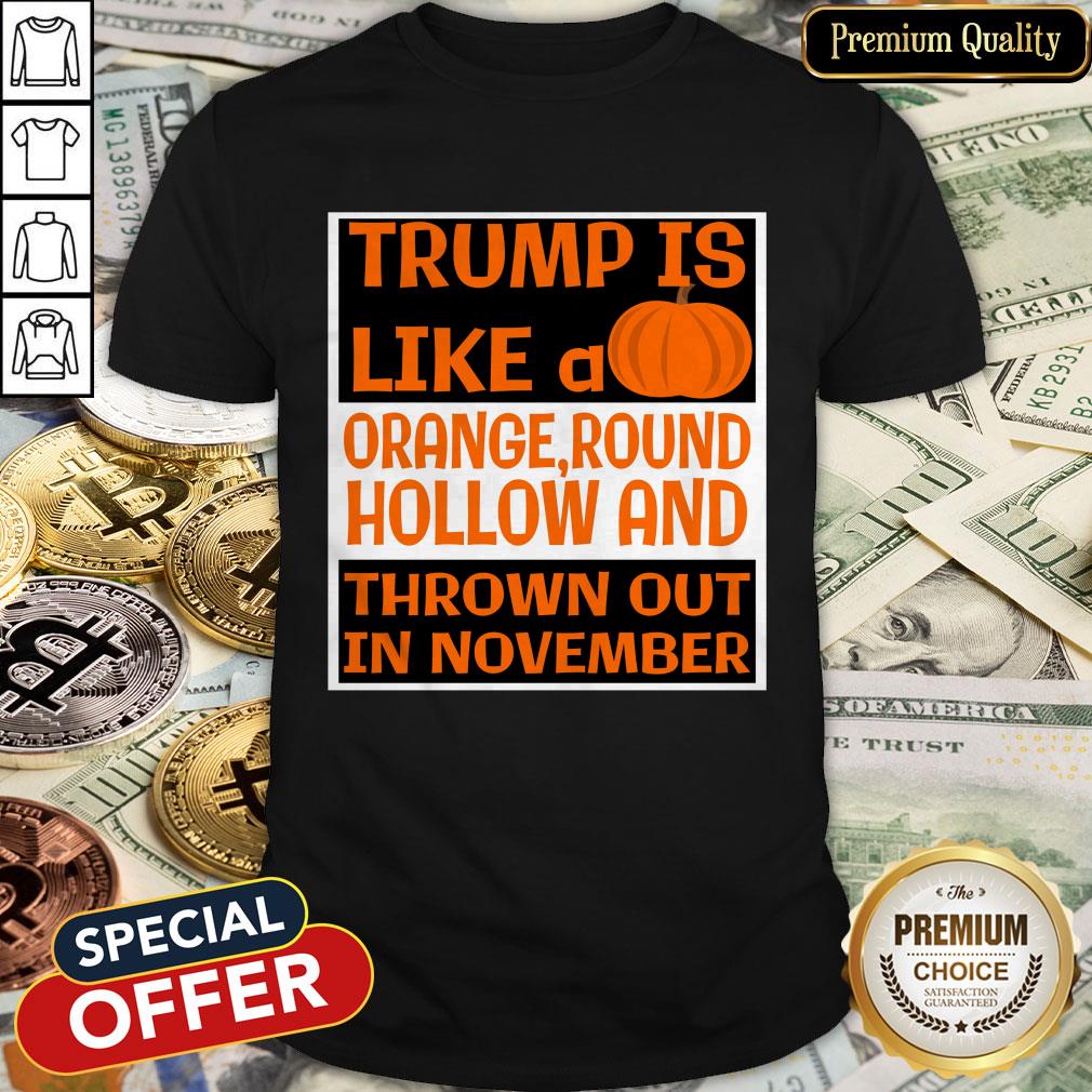 Trump Is Like A Pumpkin-Orange Round Hollow Anti Trump Halloween Shirt