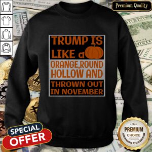Trump Is Like A Pumpkin-Orange Round Hollow Anti Trump Halloween SweatShirt