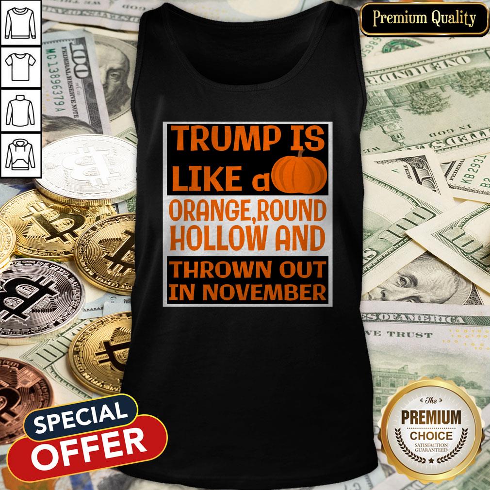 Trump Is Like A Pumpkin-Orange Round Hollow Anti Trump Halloween Tank Top