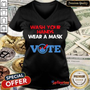 Wash Your Hands Wear A Mask Vote Election V-neck