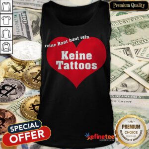 Weil Reine Haut Reinhaut Keine Tattoos Tank Top