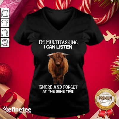 Attractive Highland Cattle Multitasking I Can Listen Ignore And Forget At The Same Time V-neck - Design By Refinetee.com