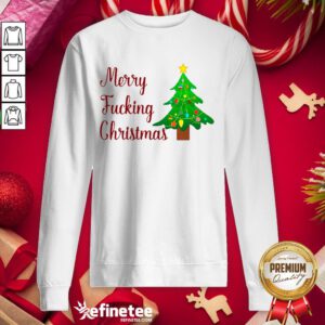 Awesome Merry Fucking Christmas Tree Sweatshirt - Design By Refinetee.com