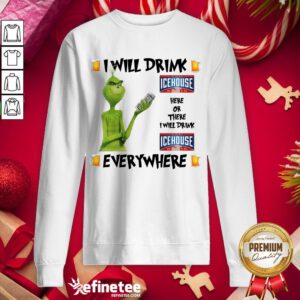 Awesome The Grinch I Will Drink Icehouse Here And There Everywhere Christmas Sweatshirt - Design By Refinetee.com