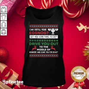 Better Can I Refill Your Eggnog Funny Christmas Vacation Quote Tank Top- Design By Refinetee.com