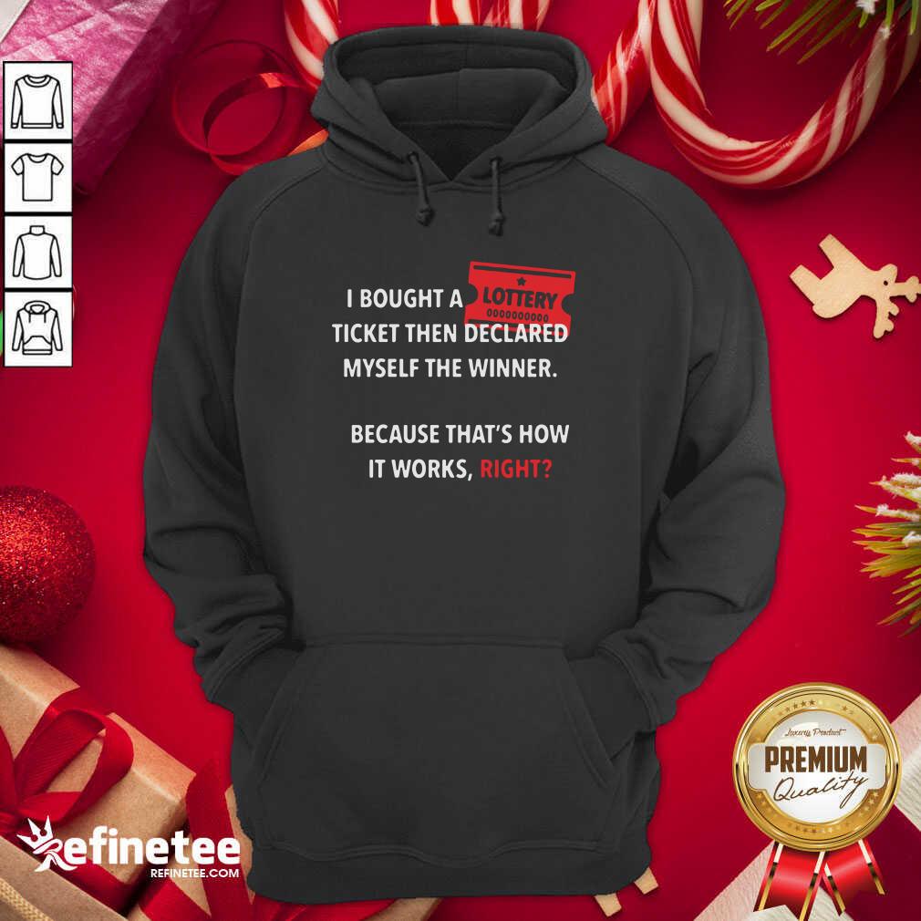 Cool I Bought Myself A Lottery Ticket And Declared Myself The Winner Hoodie - Design By Refinetee.com I Bought Myself A Lottery Ticket And Declared Myself The Winner Hoodie - Design By Refinetee.com