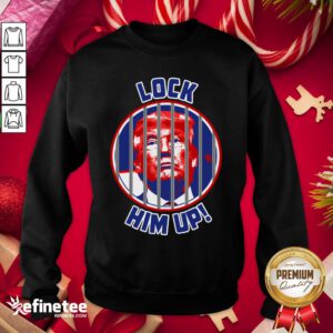 Cool Lock Him Up Anti Donald Trump Sweatshirt - Design By Refinetee.com