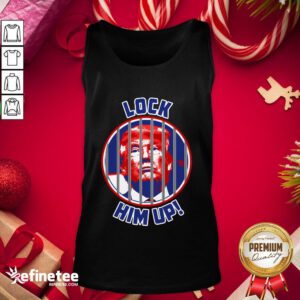 Cool Lock Him Up Anti Donald Trump Tank Top - Design By Refinetee.com - Design By Refinetee.com