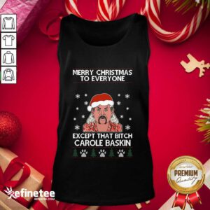 Cool Merry Christmas To Everyone Except That Bitch Carole Baskin Ugly Christmas Tank Top - Design By Refinetee.com