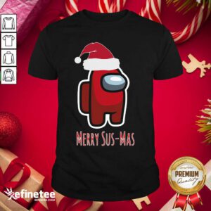 Fantastic Among Us Mery Sus Mas Christmas Shirt - Design By Refinetee.com