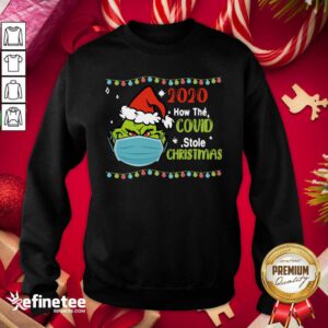 Fantastic Grinch 2020 How Covid Stole Christmas Sweatshirt - Design By Refinetee.com