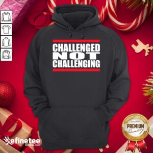 Funny Challenged Not Challenging Line Red Hoodie - Design By Refinetee.com