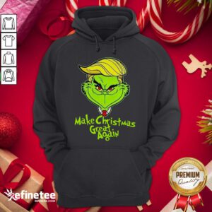 Funny Grinch Trump Make Christmas Great Again Hoodie - Design By Refinetee.com