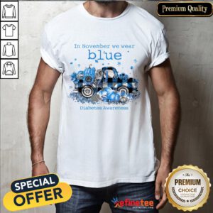 Funny In November We Wear Blue Diabetes Awareness Shirt- Design By Refinetee.com