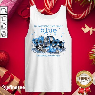 Funny In November We Wear Blue Diabetes Aware- Design By Refinetee.com ness Tank-Top