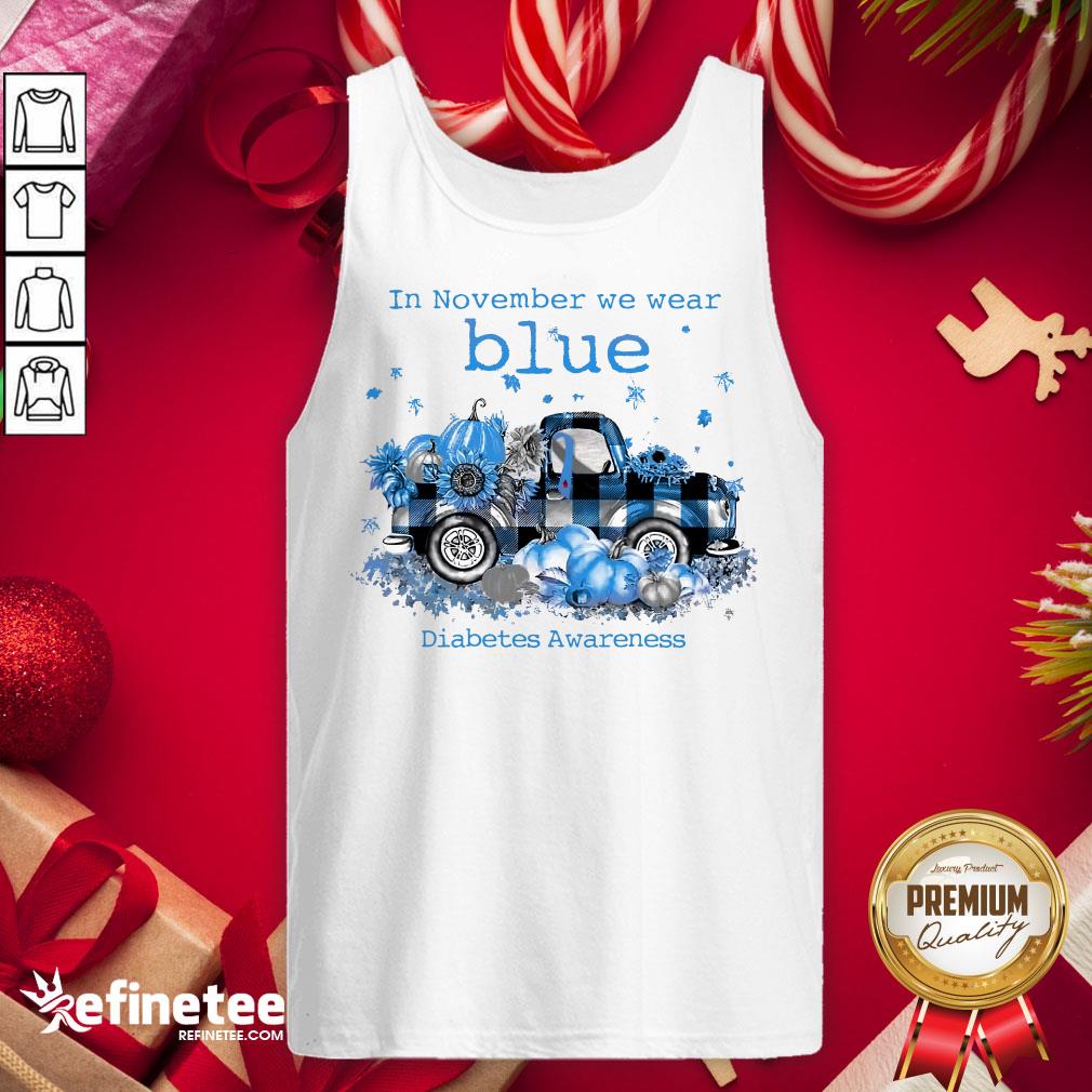 Funny In November We Wear Blue Diabetes Aware- Design By Refinetee.com ness Tank-Top Funny In November We Wear Blue Diabetes Aware- Design By Refinetee.com ness Tank-Top