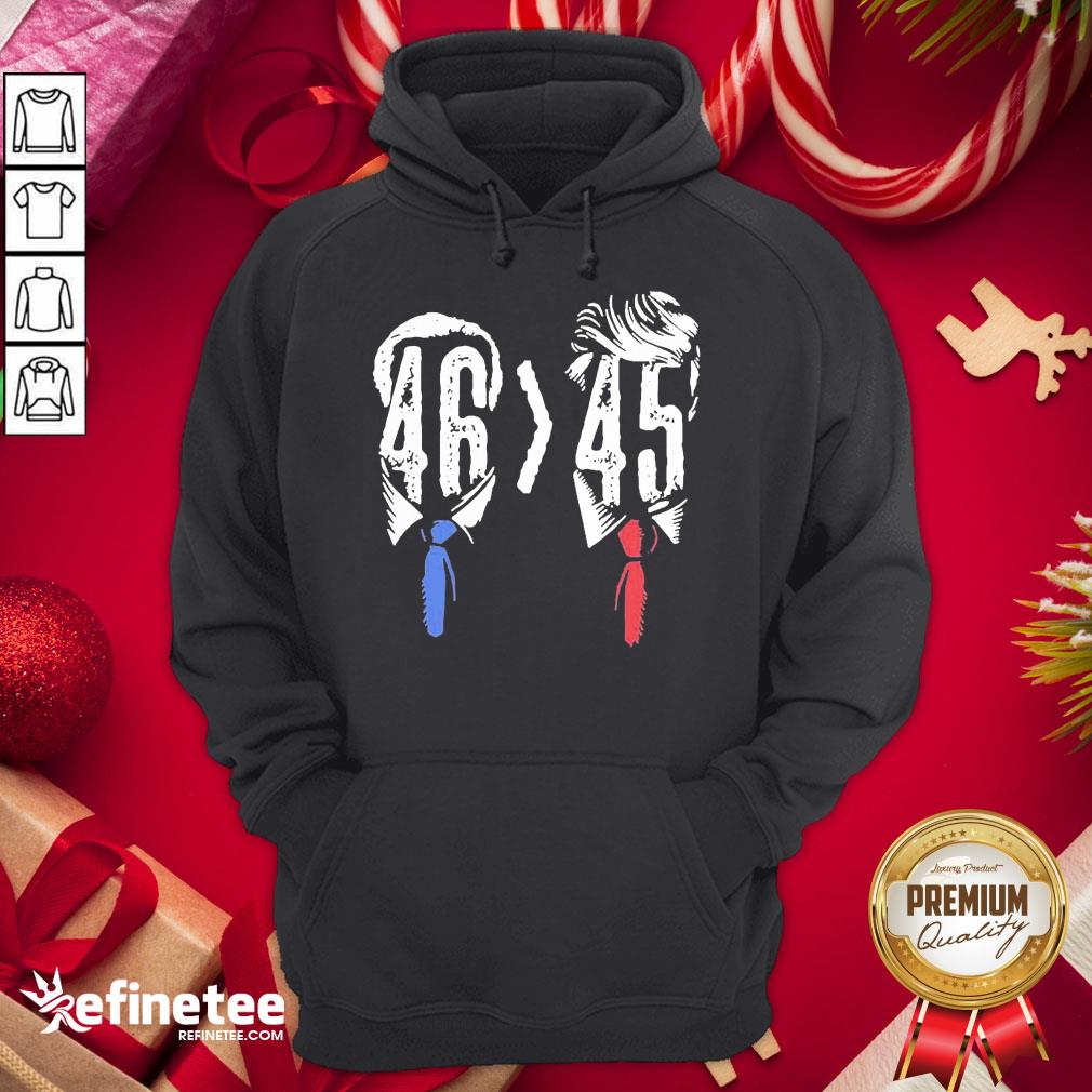 Funny Joe Biden 46 Better 45 Anti Trump Hoodie - Design By Refinetee.com Funny Joe Biden 46 Better 45 Anti Trump Hoodie - Design By Refinetee.com