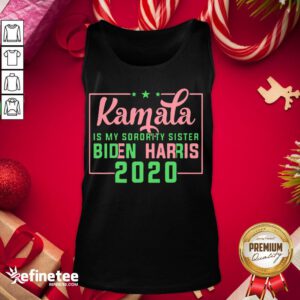Funny Kamala Harris Is My Sorority Sister Biden Harris 2020 Tank-Top - Design By Refinetee.com