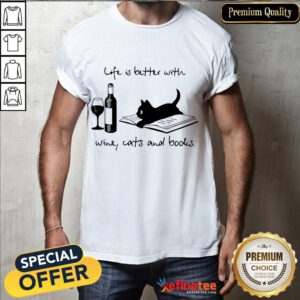 Funny Life Better Wine Cats Books Shirt- Design By Refinetee.com