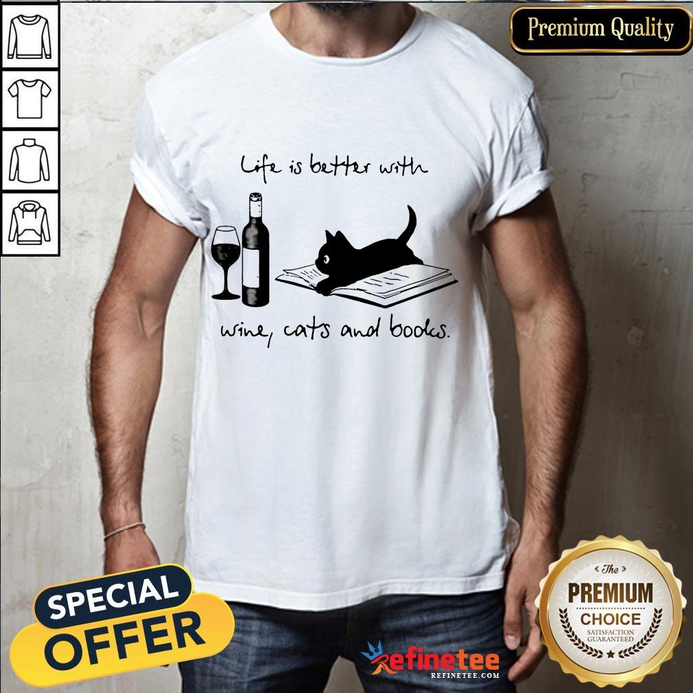 Funny Life Better Wine Cats Books Shirt- Design By Refinetee.com