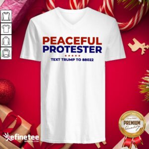 Funny Peaceful Protester Text Trump To 88022 V-neck - Design By Refinetee.com